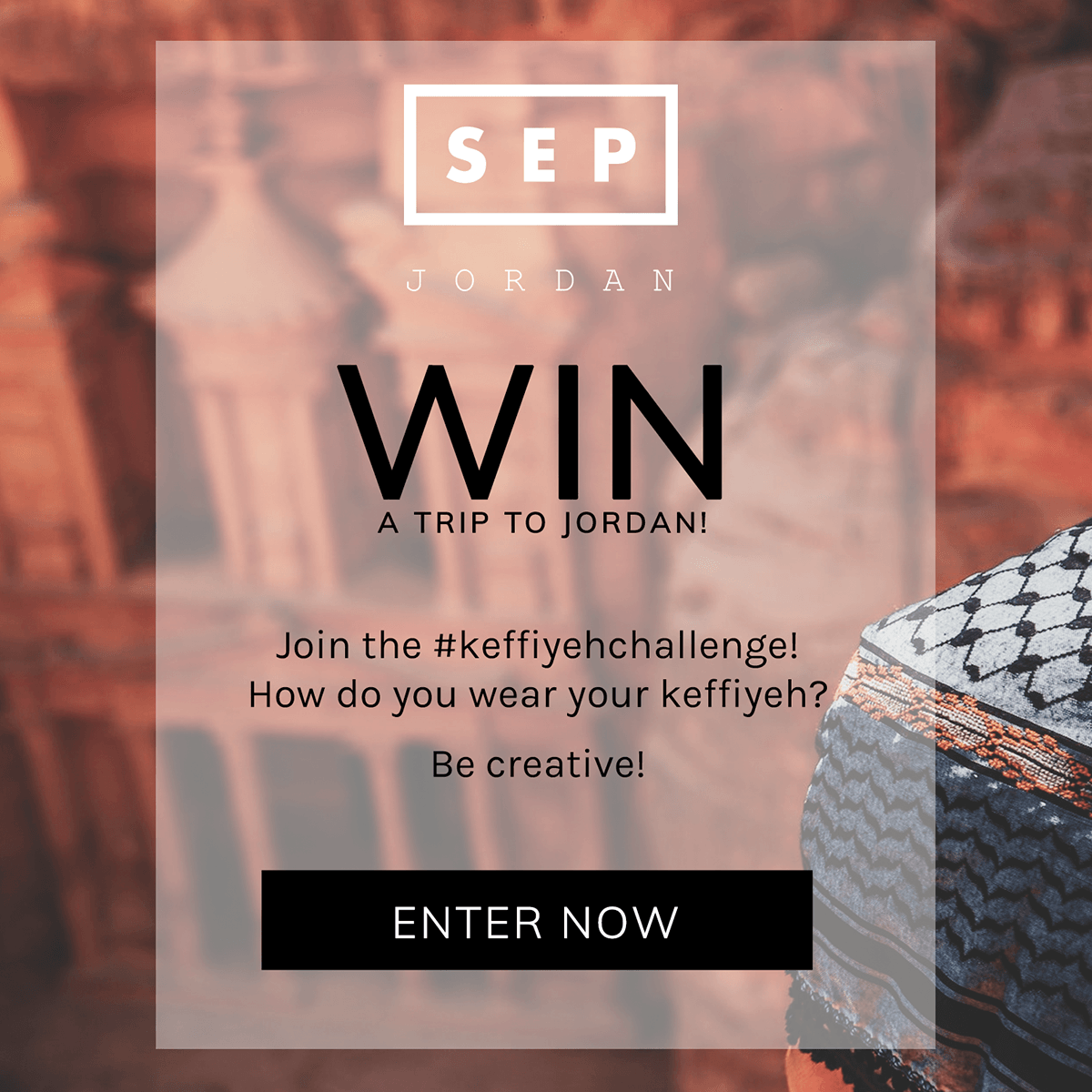 Join the #KeffiyehChallenge and WIN a trip to Jordan!